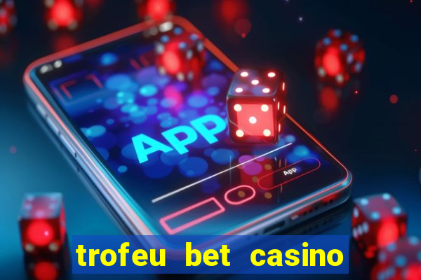 trofeu bet casino category all